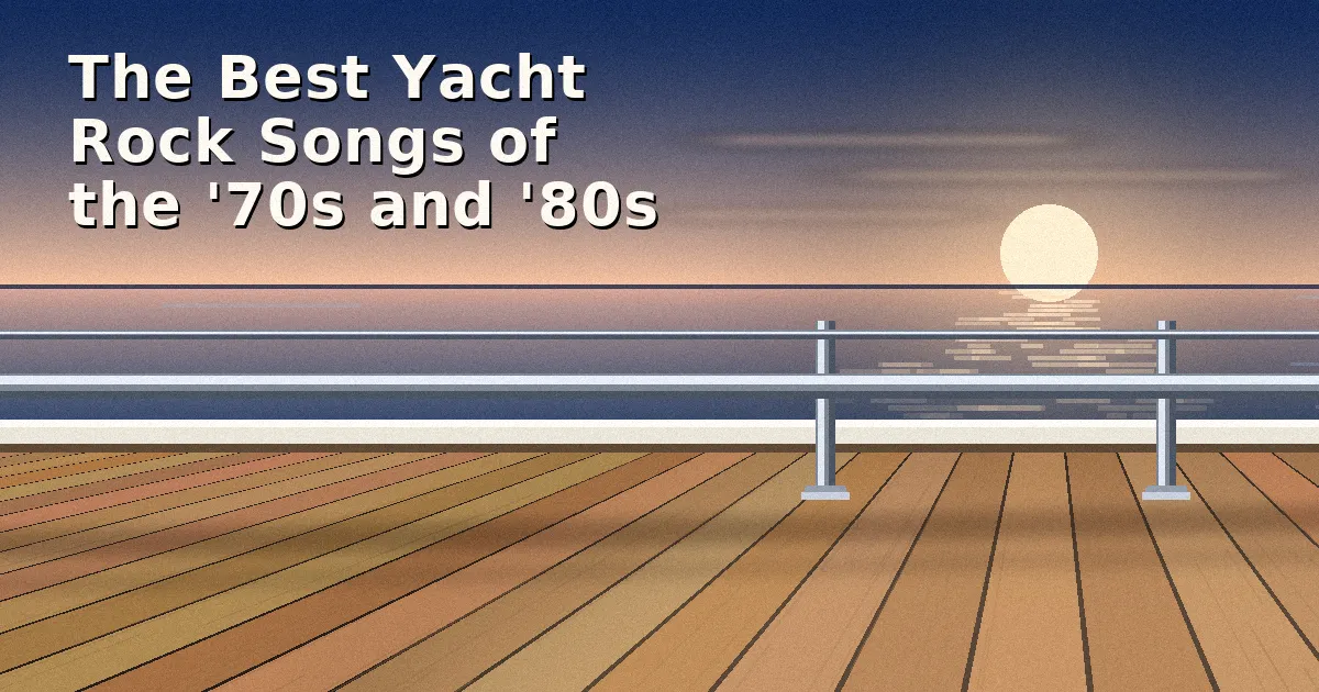 The Best Yacht Rock Songs of the '70s and '80s