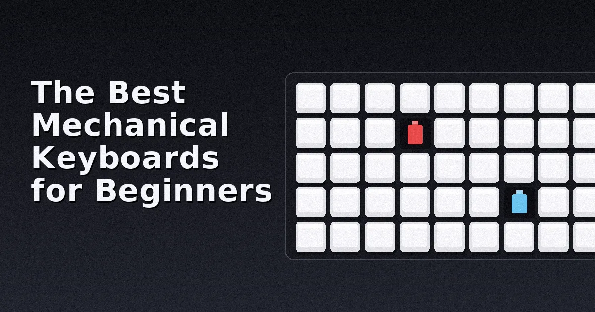 The Best Mechanical Keyboards for Beginners