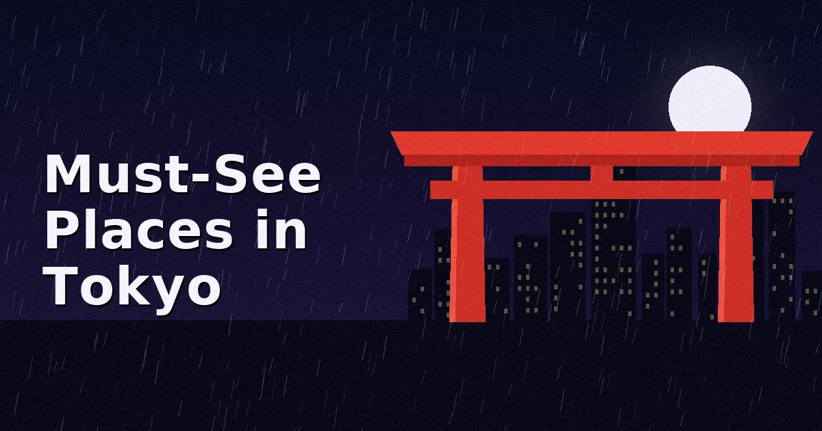 Must-See Places in Tokyo